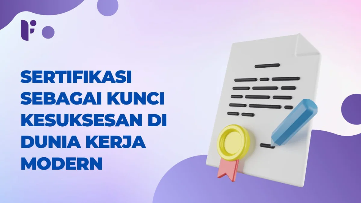 Sertifikasi: Kunci Sukses di Dunia Kerja